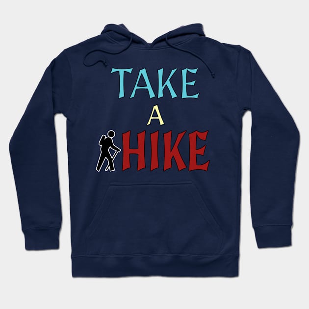 Take a Hike Hoodie by Fun Funky Designs